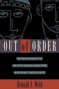 Paperback Out of Order: Homosexuality in the Bible and the Ancient Near East Book