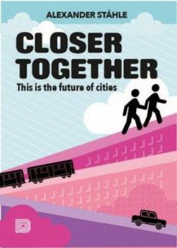 Hardcover Closer Together: This Is the Future of Cities Book