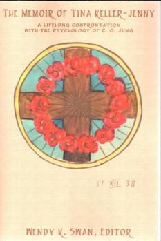 Memoir of Tina Keller-Jenny: A Lifelong Confrontation with the Psychology of C.G. Jung