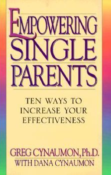 Paperback Empowering Single Parents: Ten Ways to Increase Your Effectiveness Book