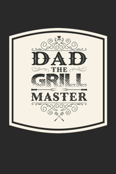 Paperback Dad The Grill Master: Family life Grandpa Dad Men love marriage friendship parenting wedding divorce Memory dating Journal Blank Lined Note Book