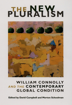 Hardcover The New Pluralism: William Connolly and the Contemporary Global Condition Book