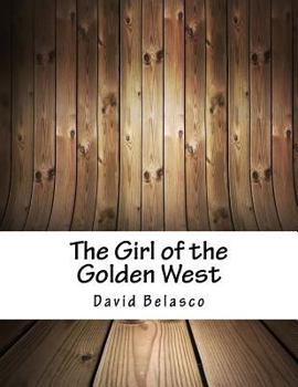 Paperback The Girl of the Golden West Book