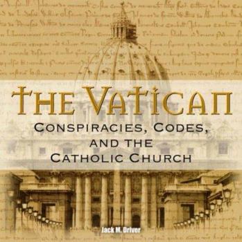 Hardcover The Vatican: Conspiracies, Codes and the Catholic Church Book