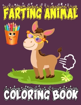 Farting Animal Coloring Book: Funny 30 Unique Illustrations for Animal Lovers for Stress Relief & Relaxation