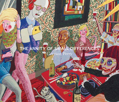 Hardcover Grayson Perry: The Vanity of Small Differences Book