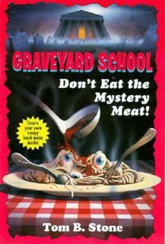 Don't Eat the Mystery Meat (Graveyard School) - Book #1 of the Graveyard School