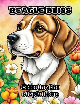 Paperback Beagle Bliss: Coloring the Playful Pup Book