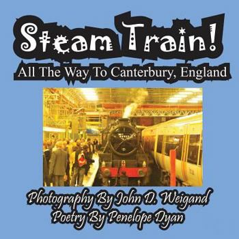 Paperback Steam Train! All The Way To Canterbury, England [Large Print] Book