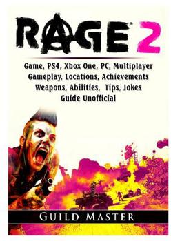 Paperback Rage 2 Game, PS4, Xbox One, PC, Multiplayer, Gameplay, Locations, Achievements, Weapons, Abilities, Tips, Jokes, Guide Unofficial Book