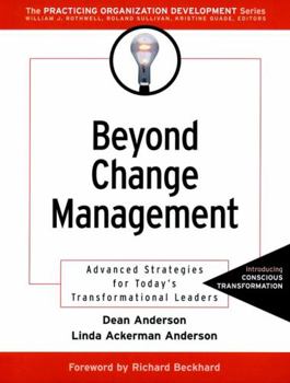 Paperback Beyond Change Management: Advanced Strategies for Today's Transformational Leaders Book