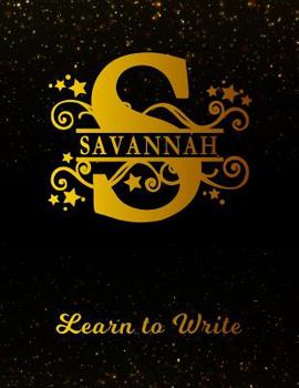 Paperback Savannah Learn to Write: Personalized Letter S First Name Handwriting Primary Composition Practice Paper Gold Glittery Effect Notebook Cover Da Book