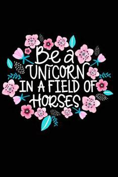 Be A Unicorn In A Field Of Horses - Mid Year Academic Teacher Organiser With Schedules, Trackers. Logs, Reports, Goal Setting & Positive Quotes