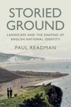 Hardcover Storied Ground: Landscape and the Shaping of English National Identity Book