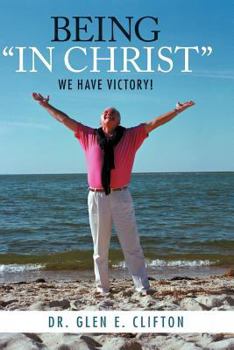 Paperback Being in Christ: We Have Victory! Book