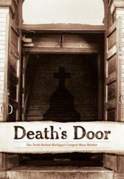 Paperback Death's Door: The Truth Behind Michigan's Largest Mass Murder Book