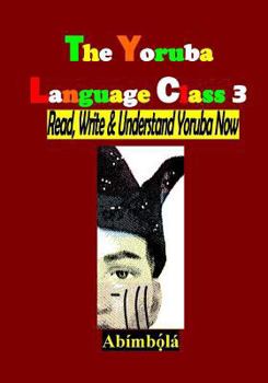 Paperback The Yoruba Language Class (3) [Yoruba] Book