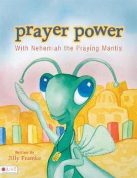Paperback Prayer Power: With Nehemiah the Praying Mantis Book