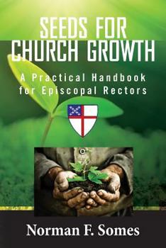 Paperback Seeds For Church Growth: A Handbook for Episcopal Rectors Book