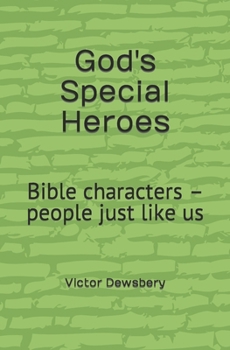 Paperback God's Special Heroes: Bible characters - people just like us Book