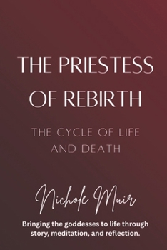 The Priestess of Rebirth: The Cycle of Life and Death