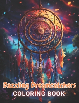 Paperback Dazzling Dreamcatchers Coloring Book: 100+ Fun And Easy Coloring Pages Book