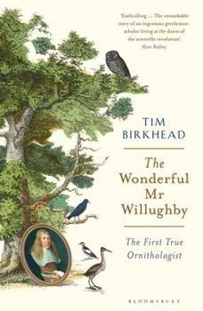 Paperback The Wonderful Mr Willughby: The First True Ornithologist Book