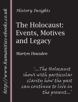 Paperback The Holocaust: Events, Motives and Legacy Book