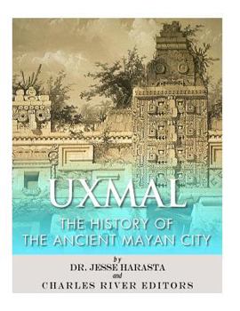 Paperback Uxmal: The History of the Ancient Mayan City Book