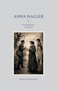 Anna Haller: Ein bürgerliches Trauerspiel (German Edition)