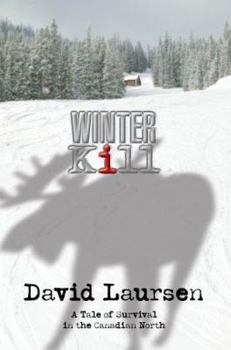 Paperback Winter Kill: A Tale of Survival in the Canadian North Book