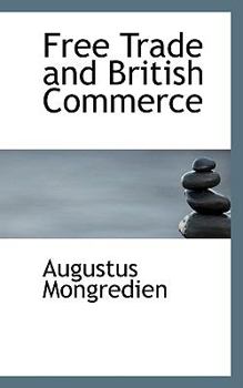 Paperback Free Trade and British Commerce Book