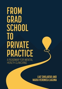 Paperback From Grad School to Private Practice: A Roadmap for Mental Health Clinicians Book