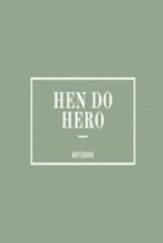 Hen Do Hero Notebook: Green wedding lined paperback jotter