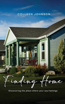 Paperback Finding Home: Discovering the place where your soul belongs Book