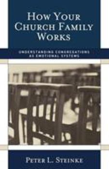 Paperback How Your Church Family Works: Understanding Congregations as Emotional Systems Book