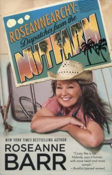 Paperback Roseannearchy: Dispatches from the Nut Farm Book
