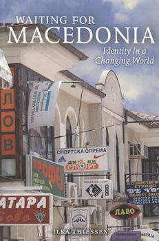 Paperback Waiting for Macedonia: Identity in a Changing World Book