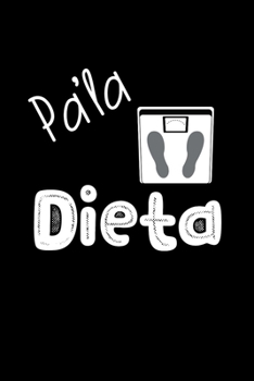 Pa'la Dieta: Libreta de Apuntes Para Las que Están a Dieta | Funny Spanish Appreciation Gift for People on a Diet. Diario Para Escribir, Cuaderno para Regalo. Notebook Journal Paper (Spanish Edition)