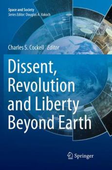 Paperback Dissent, Revolution and Liberty Beyond Earth Book