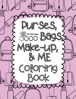 Paperback Purses, Bags, Make-up and Me Coloring Book