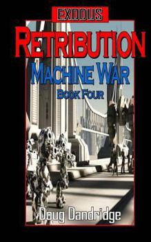 Paperback Exodus: Machine War: Book 4: Retribution Book