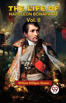 Paperback The Life Of Napoleon Bonaparte Vol.II Book