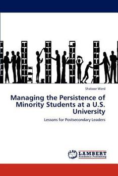 Paperback Managing the Persistence of Minority Students at A U.S. University Book