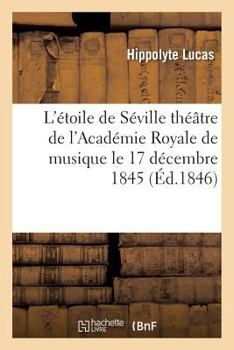 Paperback L'Étoile de Séville, Grand-Opéra En Quatre Actes [French] Book