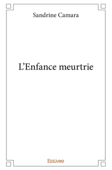 Paperback L'Enfance meurtrie [French] Book