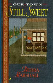 Still Sweet - Book #15 of the Our Town