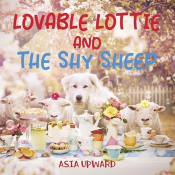 Hardcover Lovable Lottie and the Shy Sheep Book