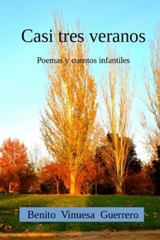 Paperback Casi tres veranos: Poemas y cuentos infantiles [Spanish] Book