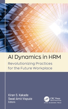 Hardcover AI Dynamics in Hrm: Revolutionizing Practices for the Future Workplace Book